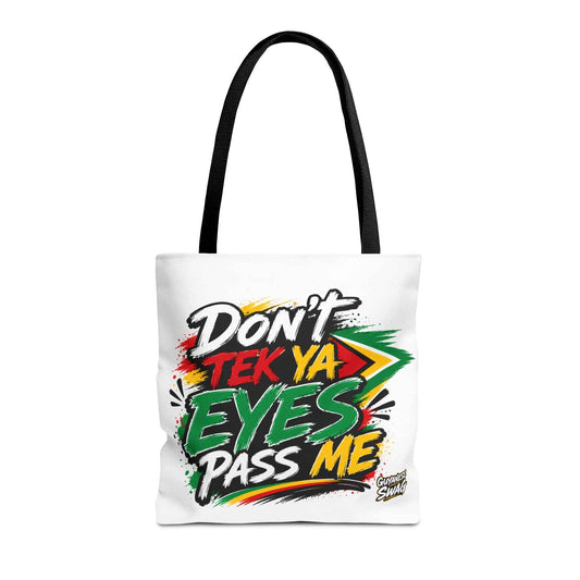 Tote Bag - "Don't Tek Ya Eyes Pass Me" Guyana Flag Graphic Tote