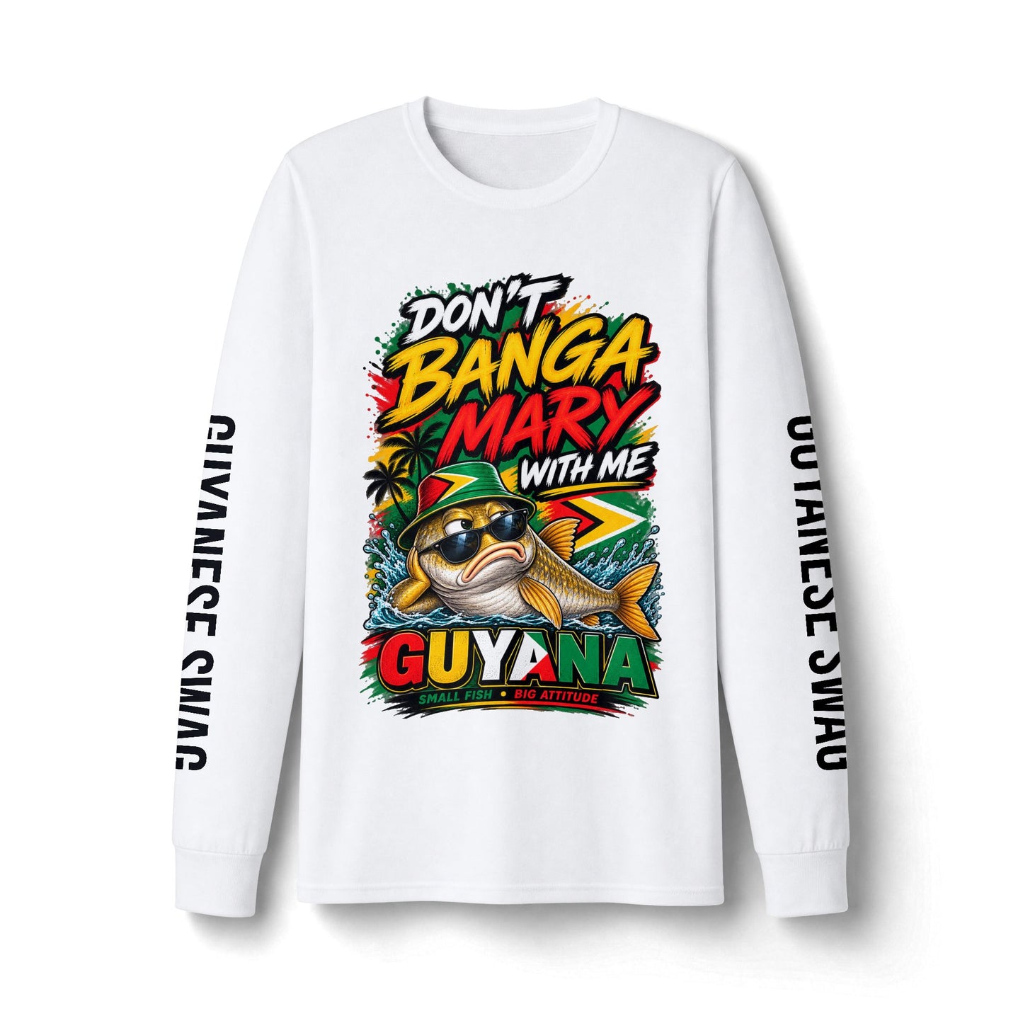 Guyana 'Don't Banga Mary With Me' Long Sleeve Tee — Guyanese Swag Graphic