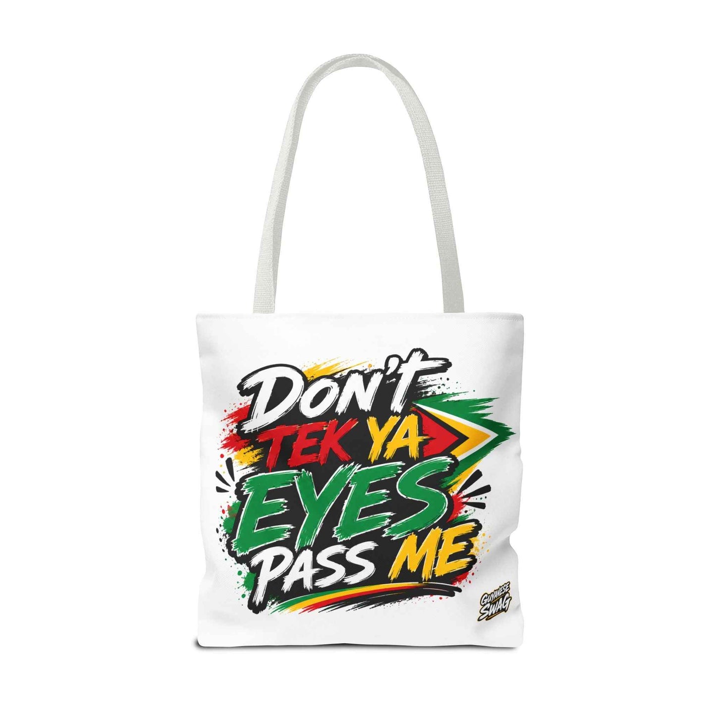 Tote Bag - "Don't Tek Ya Eyes Pass Me" Guyana Flag Graphic Tote