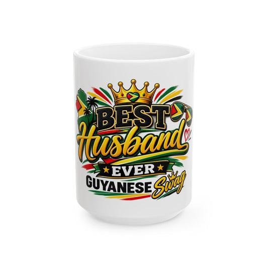 Best Husband Ever Guyanese Swag Ceramic Mug (11oz, 15oz)