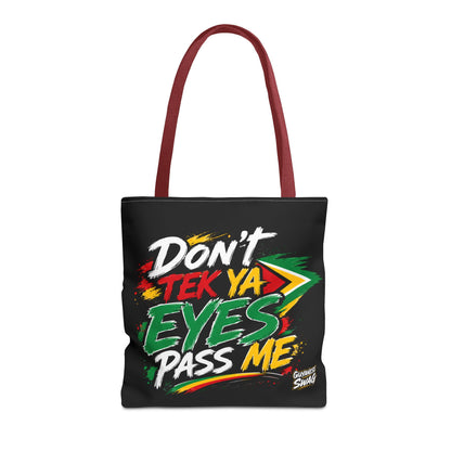 "Don't Tek Ya Eyes Pass Me" Guyana Flag Black Tote Bag
