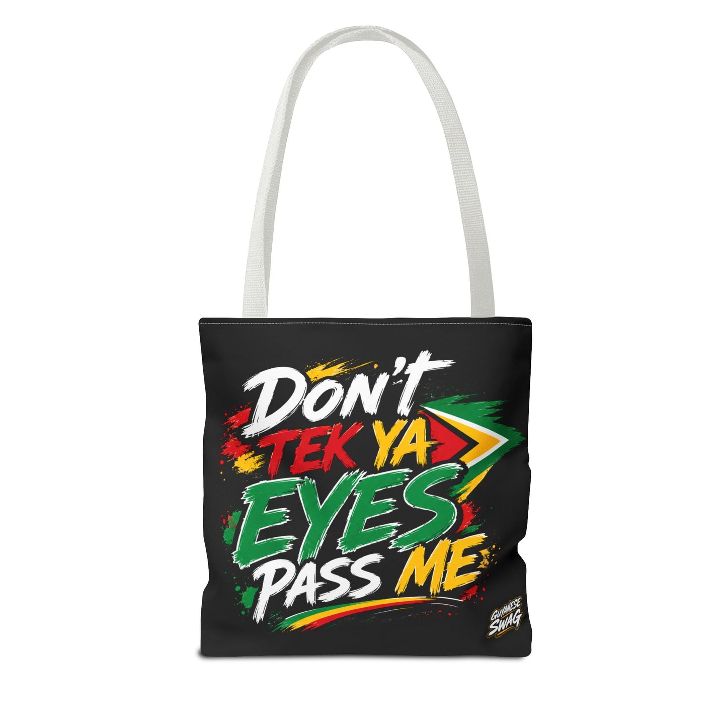 "Don't Tek Ya Eyes Pass Me" Guyana Flag Black Tote Bag