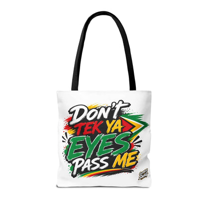 Tote Bag - "Don't Tek Ya Eyes Pass Me" Guyana Flag Graphic Tote