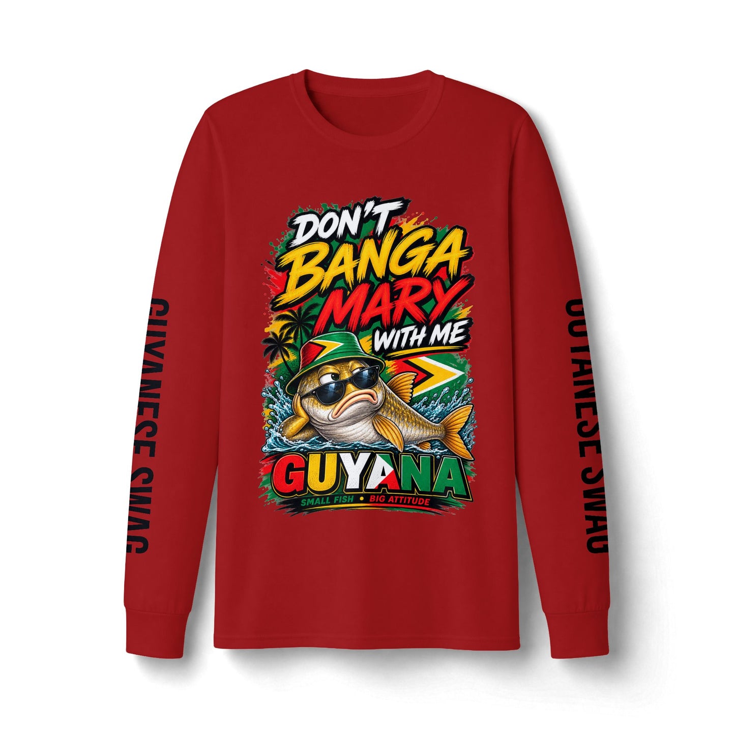 Guyana 'Don't Banga Mary With Me' Long Sleeve Tee — Guyanese Swag Graphic