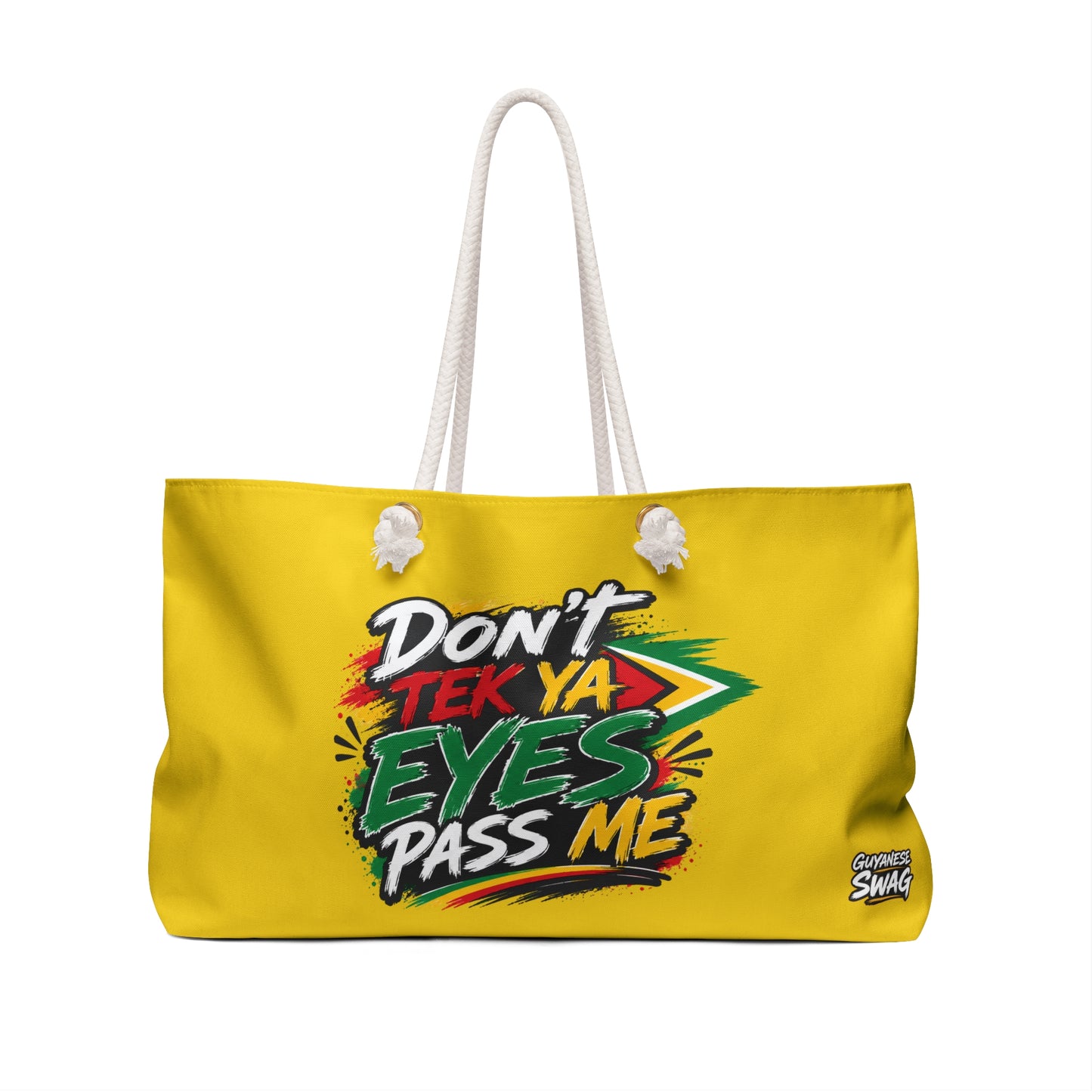 "Don't Tek Ya Eyes Pass Me" Gold Weekender Bag