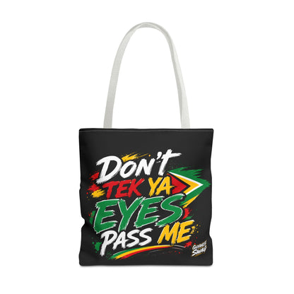 "Don't Tek Ya Eyes Pass Me" Guyana Flag Black Tote Bag
