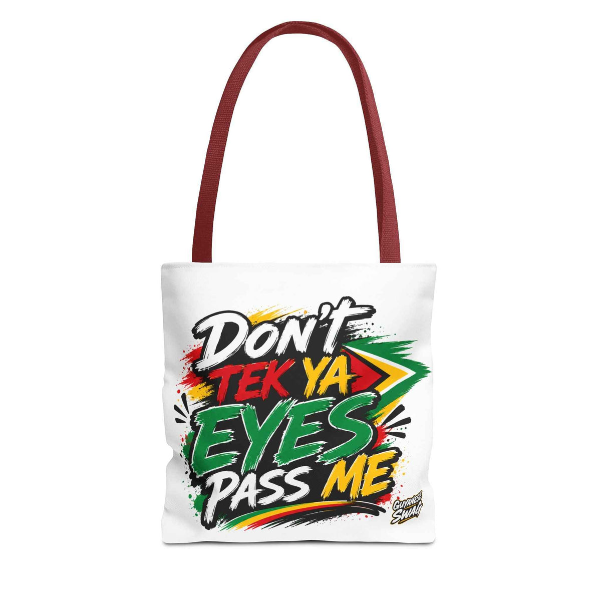 Tote Bag - "Don't Tek Ya Eyes Pass Me" Guyana Flag Graphic Tote
