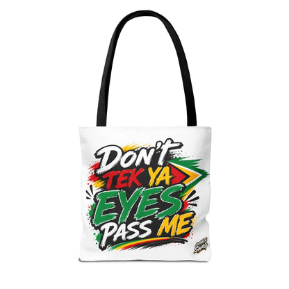 Tote Bag - "Don't Tek Ya Eyes Pass Me" Guyana Flag Graphic Tote