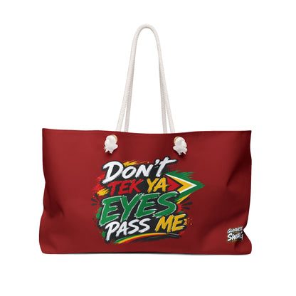 "Don't Tek Ya Eyes Pass Me" Red Weekender Bag