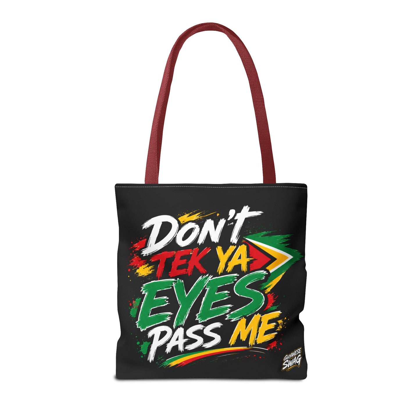 "Don't Tek Ya Eyes Pass Me" Guyana Flag Black Tote Bag