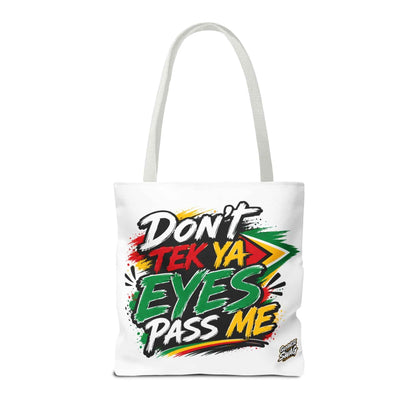 Tote Bag - "Don't Tek Ya Eyes Pass Me" Guyana Flag Graphic Tote