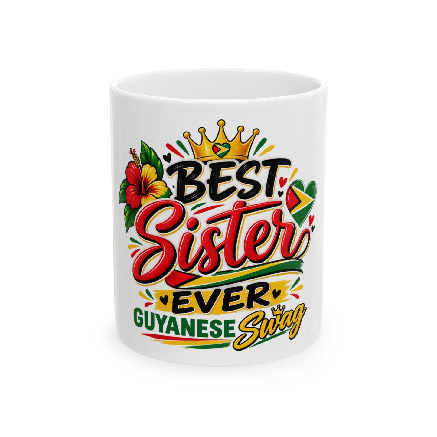Best Sister Ever Guyanese Swag Mug — Ceramic Coffee Cup (11oz/15oz)