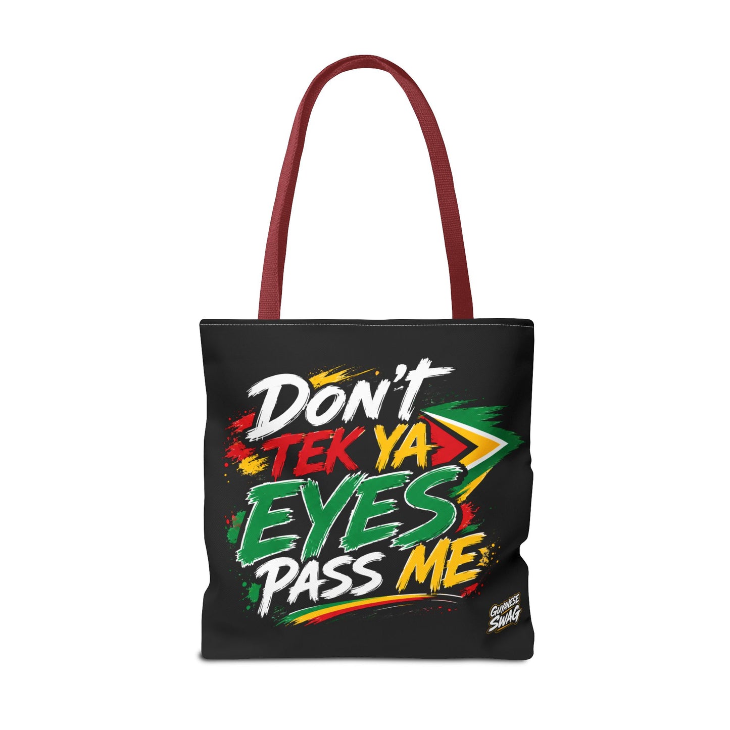 "Don't Tek Ya Eyes Pass Me" Guyana Flag Black Tote Bag
