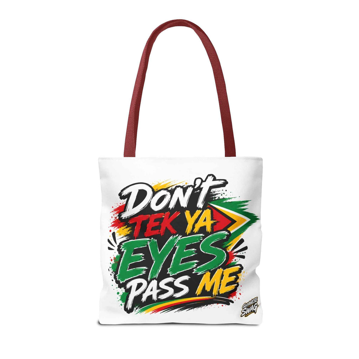 Tote Bag - "Don't Tek Ya Eyes Pass Me" Guyana Flag Graphic Tote