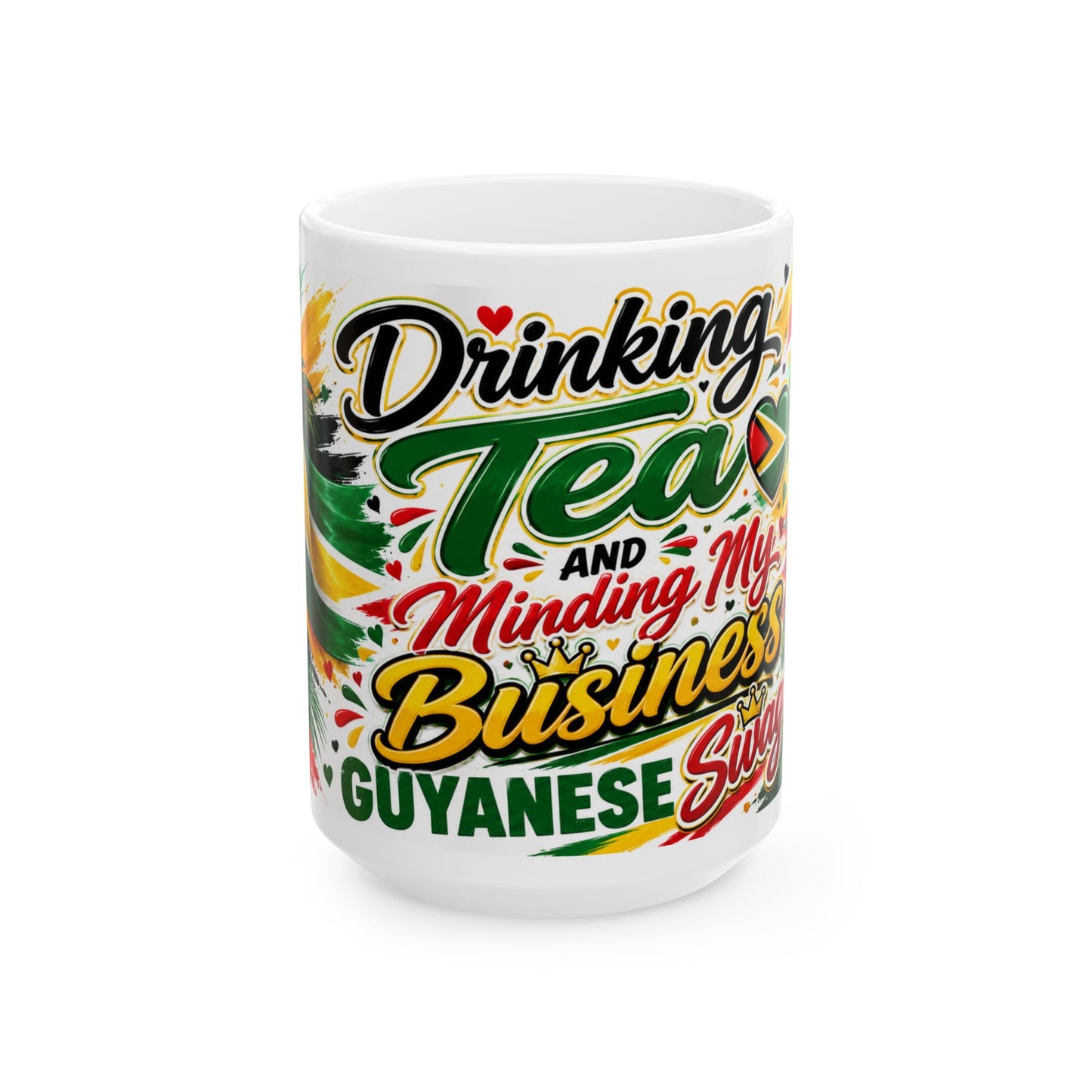 Guyana Flag Tea Mug — "Drinking Tea and Minding My Business" Ceramic Coffee Cup (11oz & 15oz)