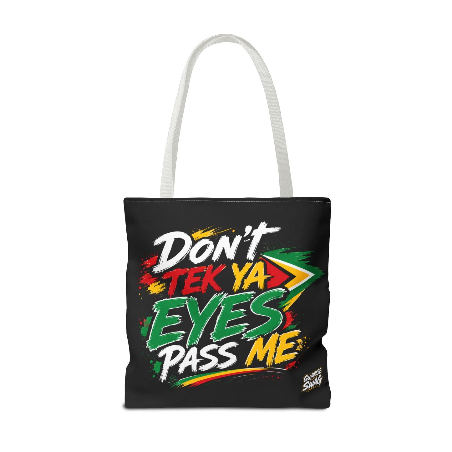 "Don't Tek Ya Eyes Pass Me" Guyana Flag Black Tote Bag