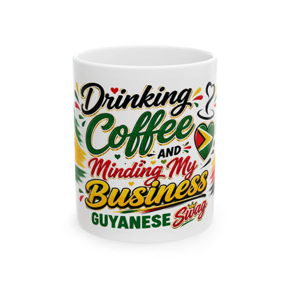 Coffee Mug — "Drinking Coffee and Minding My Business" Guyanese Swag