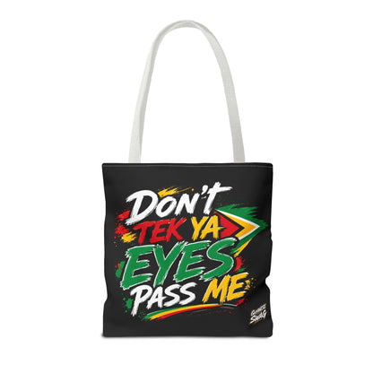 "Don't Tek Ya Eyes Pass Me" Guyana Flag Black Tote Bag