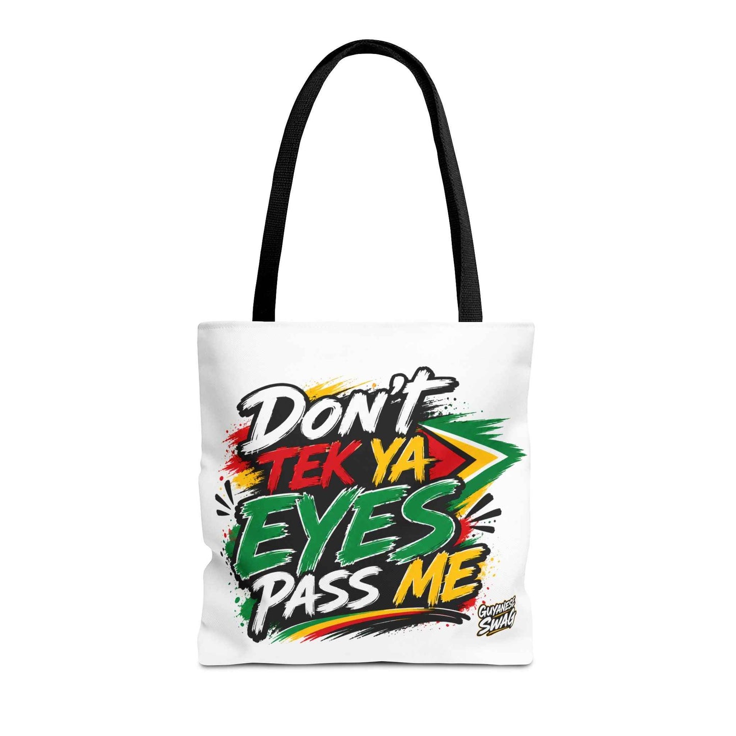 Tote Bag - "Don't Tek Ya Eyes Pass Me" Guyana Flag Graphic Tote
