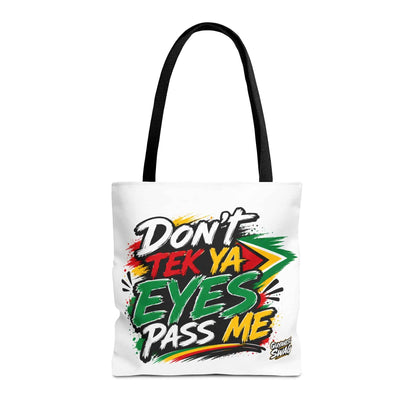 Tote Bag - "Don't Tek Ya Eyes Pass Me" Guyana Flag Graphic Tote