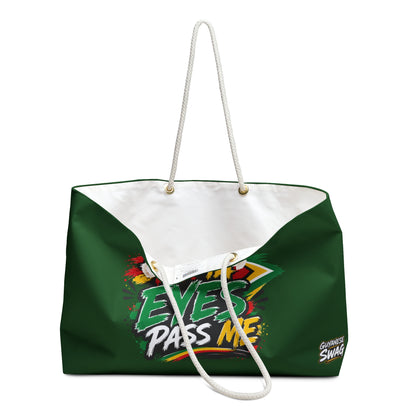"Don't Tek Ya Eyes Pass Me" Green Weekender Bag