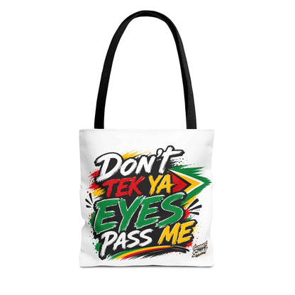 Tote Bag - "Don't Tek Ya Eyes Pass Me" Guyana Flag Graphic Tote