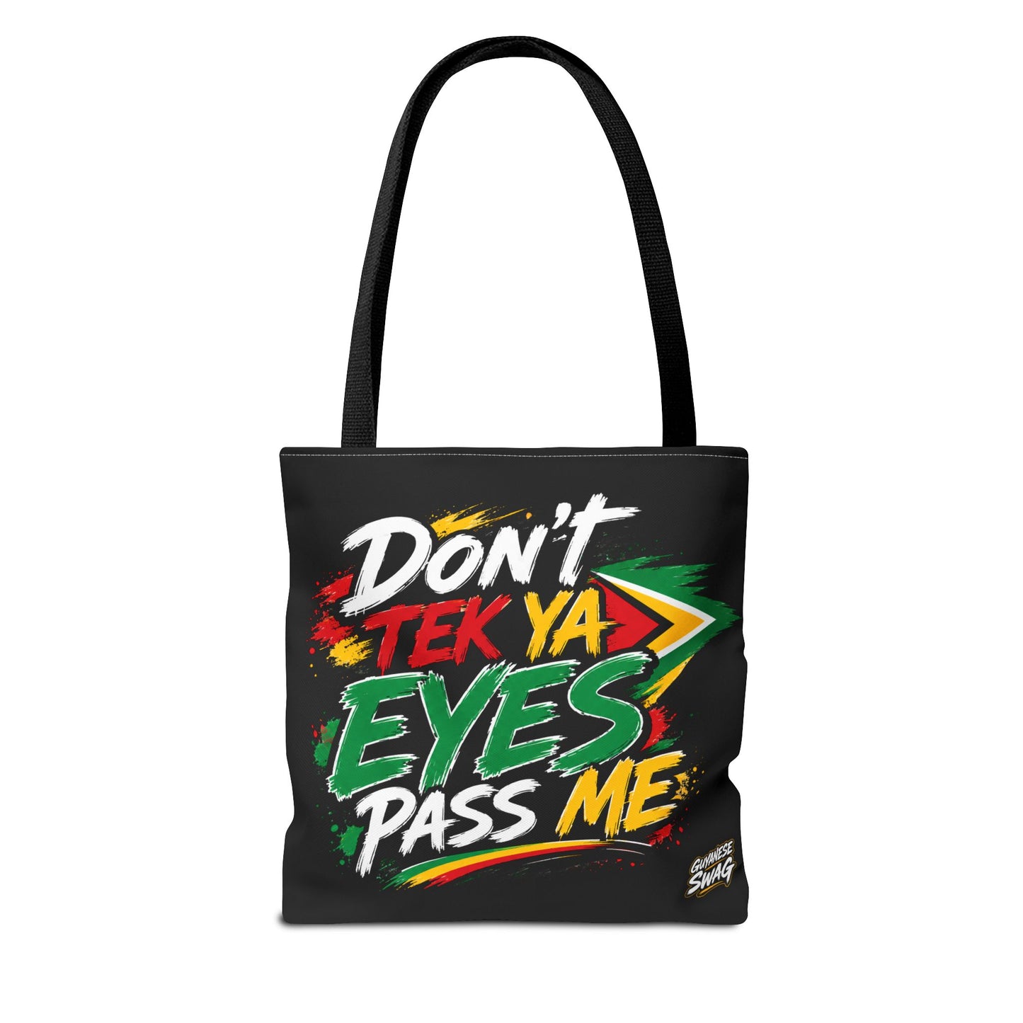"Don't Tek Ya Eyes Pass Me" Guyana Flag Black Tote Bag