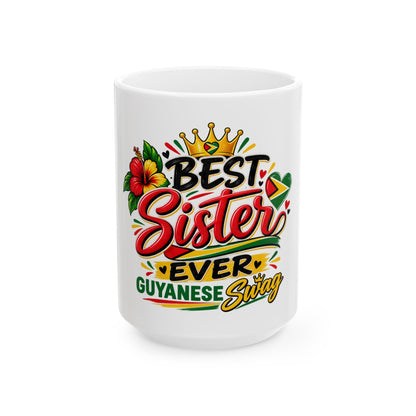 Best Sister Ever Guyanese Swag Mug — Ceramic Coffee Cup (11oz/15oz)