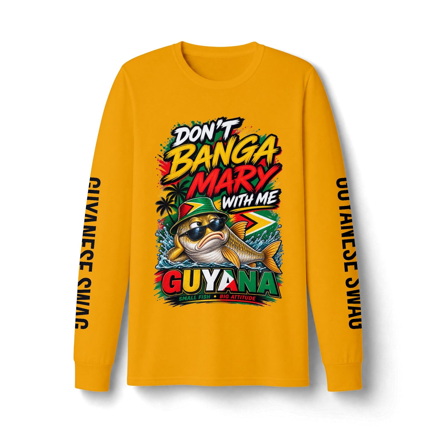 Guyana 'Don't Banga Mary With Me' Long Sleeve Tee — Guyanese Swag Graphic