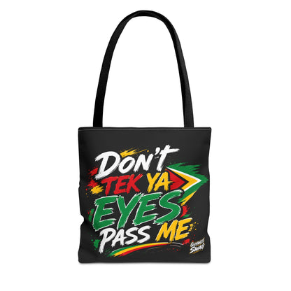 "Don't Tek Ya Eyes Pass Me" Guyana Flag Black Tote Bag
