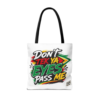 Tote Bag - "Don't Tek Ya Eyes Pass Me" Guyana Flag Graphic Tote