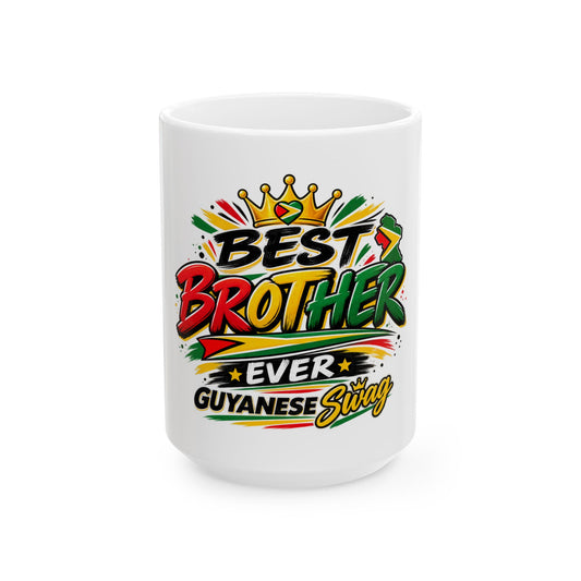 Best Brother Ever Guyanese Swag Ceramic Mug