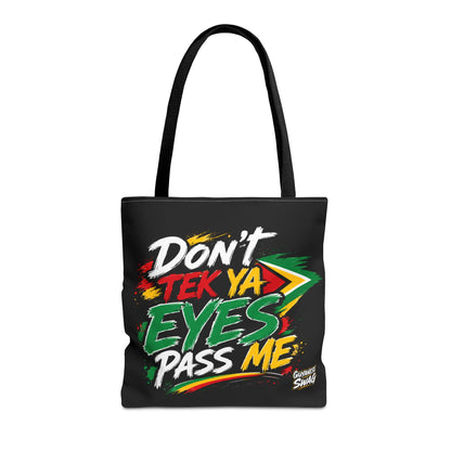 "Don't Tek Ya Eyes Pass Me" Guyana Flag Black Tote Bag