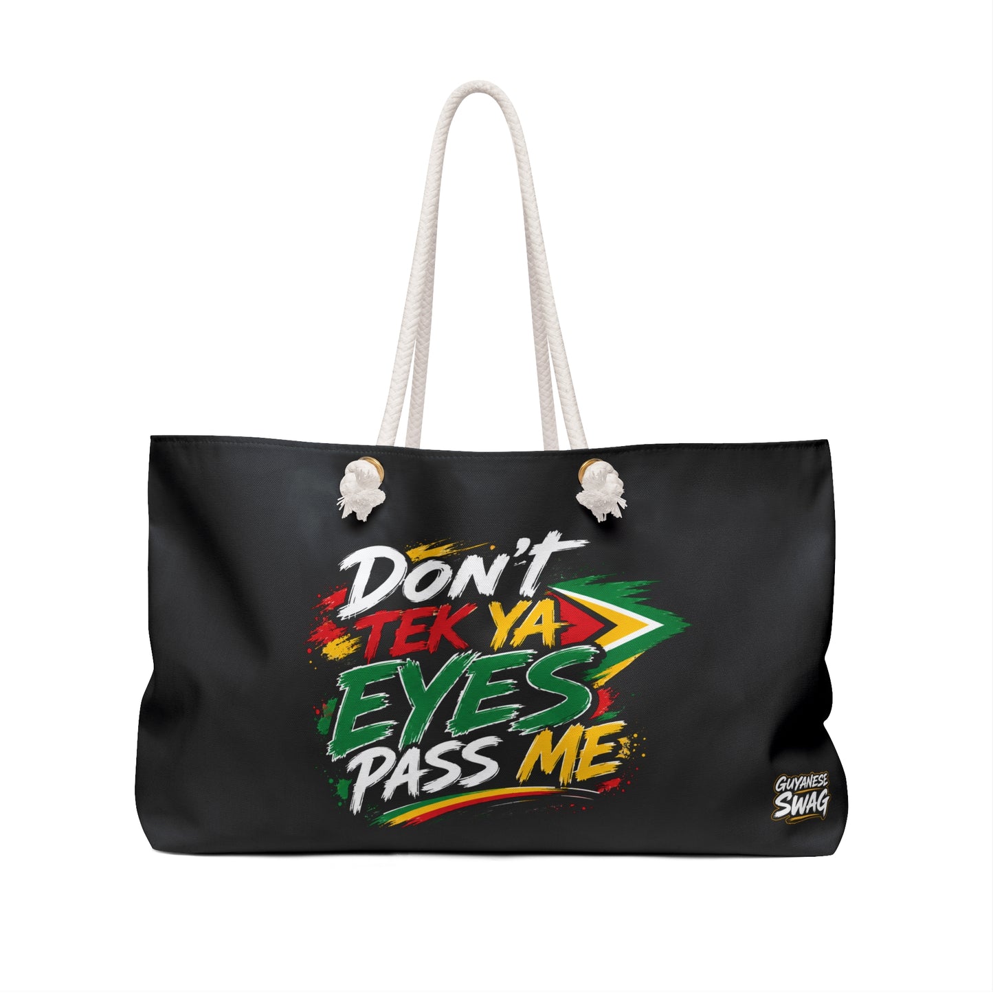 "Don't Tek Ya Eyes Pass Me" Black Weekender Bag