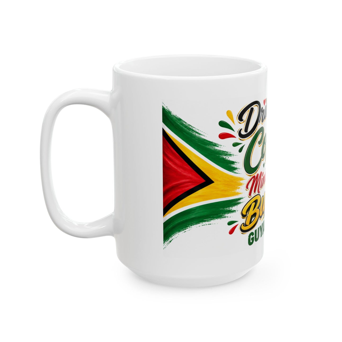 Coffee Mug — "Drinking Coffee and Minding My Business" Guyanese Swag
