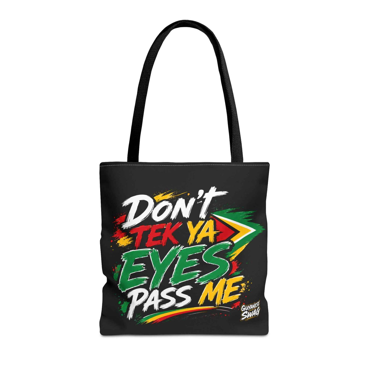 Don't Tek Ya Eyes Pass Me Black Tote Bag