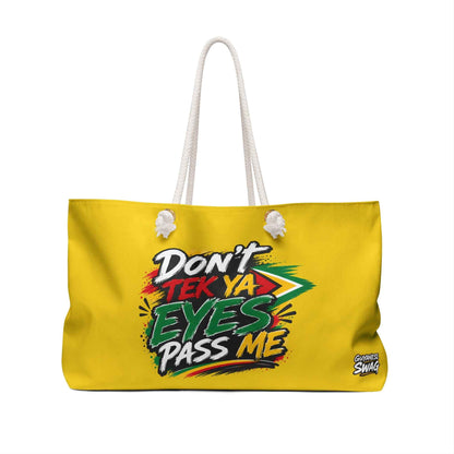 Don't Tek Ya Eyes Pass Me Gold Weekender