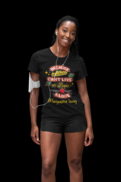 "Because Teachers Can't Live on Apples Alone" woman's black softstyle tee from Guyanese Swag