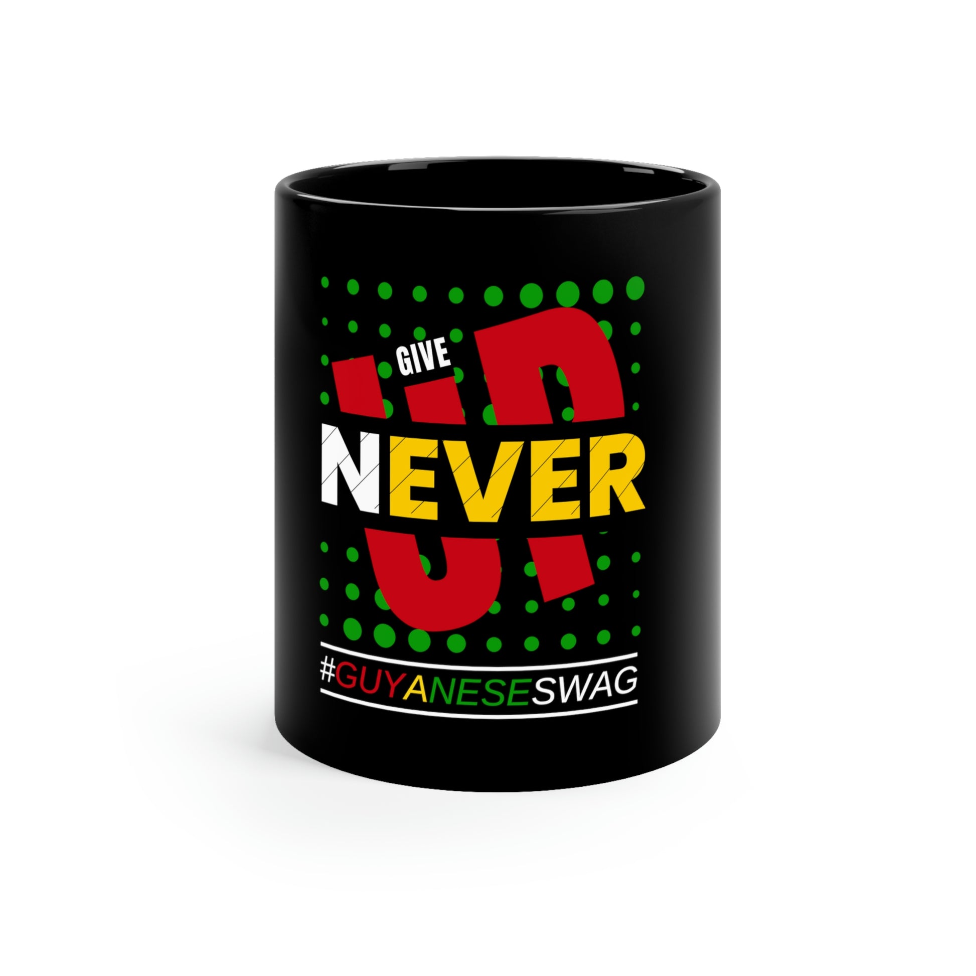 "Never Give Up" 11oz Black Mug by Guyanese Swag.